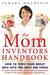 The Mom Inventors Handbook by Tamara Monosoff The Mom Inventors Handbook by Tamara Monosoff