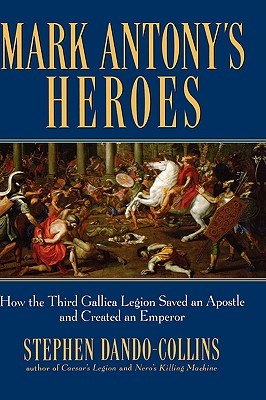 Mark Antony's Heroes by Stephen Dando-Collins