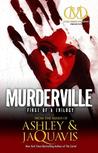 Murderville by Ashley Antoinette Snell Murderville by Ashley Antoinette Snell