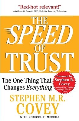 The SPEED of Trust by Stephen M.R. Covey The SPEED of Trust by Stephen M.R. Covey