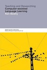 Teaching and Researching Computer-Assisted Language Learning Teaching and Researching Computer-Assisted Language Learning
