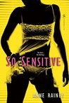 So Sensitive by Anne Rainey