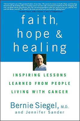 Faith, Hope and Healing by Bernie S. Siegel