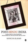 Post Hindu India: A Discourse On Dalit Bahujan, Socio Spiritual And Scientific Revolution