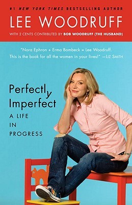Perfectly Imperfect by Lee Woodruff
