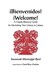 Bienvenidos! Welcome!: A Handy Resource Guide for Marketing Your Library to Latinos