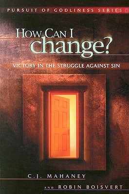 How Can I Change? Biblical Hope for Lasting Change