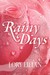 Rainy Days An Alternative Journey From Pride And Prejudice To Passion And Love