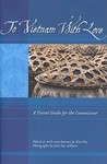 To Vietnam With Love: A Travel Guide for the Connoisseur To Vietnam With Love: A Travel Guide for the Connoisseur