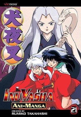 Inuyasha Ani-Manga, Vol. 21 (InuYasha Ani-Manga #21)
