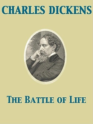 The Battle of Life by Charles Dickens