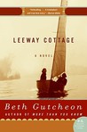 Leeway Cottage by Beth Gutcheon Leeway Cottage by Beth Gutcheon