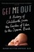 Get Me Out: A History of Childbirth from the Garden of Eden to the Sperm Bank (Paperback)