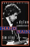 Hard Rain: A Dylan Commentary Hard Rain: A Dylan Commentary
