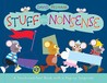 Stuff and Nonsense: A Touch-and-Feel Book with a Pop-Up Surprise! Stuff and Nonsense: A Touch-and-Feel Book with a Pop-Up Surprise!