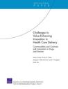 Challenges to Value-Enhancing Innovation in Health Care Delivery: Commonalities and Contrasts with Innovation in Drugs and Devices Challenges to Value-Enhancing Innovation in Health Care Delivery: Commonalities and Contrasts with Innovation in Drugs and Devices