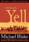 Indian Yell: The Heart of an American Insurgency