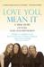 Love You, Mean It: A True Story of Love, Loss, and Friendship (Paperback)