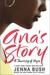 Ana's Story by Jenna Bush Ana's Story by Jenna Bush