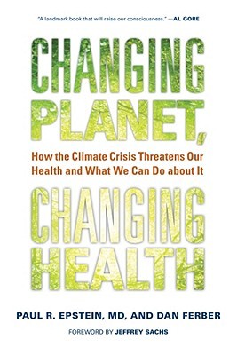 Changing Planet, Changing Health by Paul R. Epstein