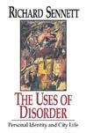 The Uses of Disorder: Personal Identity and City Life