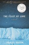 The Feast of Love by Charles Baxter The Feast of Love by Charles Baxter