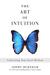 The Art of Intuition: Cultivating Your Inner Wisdom (Paperback)