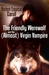 The Friendly Werewolf and the (Almost) Virgin Vampire