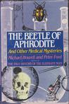 The Beetle of Aphrodite and Other Medical Mysteries The Beetle of Aphrodite and Other Medical Mysteries
