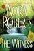 The Witness by Nora Roberts The Witness by Nora Roberts