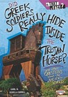 Did Greek Soldiers Really Hide Inside the Trojan Horse?: And Other Questions about the Ancient World