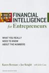 Financial Intelligence for Entrepreneurs: What You Really Need to Know About the Numbers Financial Intelligence for Entrepreneurs: What You Really Need to Know About the Numbers
