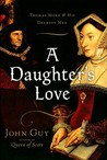 A Daughter's Love by John Guy