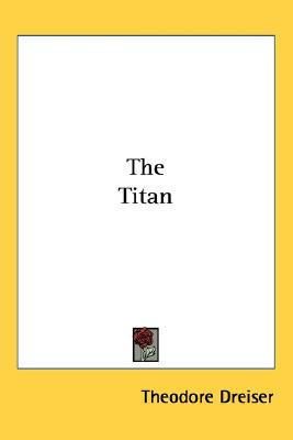 The Titan by Theodore Dreiser