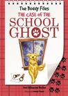The Case of the School Ghost (The Buddy Files, #6)