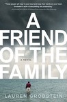 A Friend of the Family by Lauren Grodstein A Friend of the Family by Lauren Grodstein