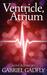 Ventricle, Atrium by Gabriel Gadfly