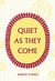 Quiet As They Come by Angie Chau