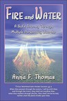 Fire and Water: A Safe Journey Through Multiple Personality Disorder