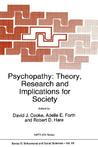Psychopathy: Theory, Research and Implications for Society