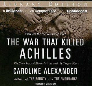 The War That Killed Achilles by Caroline Alexander