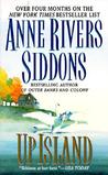 Up Island by Anne Rivers Siddons Up Island by Anne Rivers Siddons