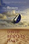 The Beauty of the Infinite: The Aesthetics of Christian Truth The Beauty of the Infinite: The Aesthetics of Christian Truth