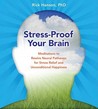 Stress Proof Your Brain: Meditations To Rewire Neural Pathways For Stress Relief And Unconditional Happiness