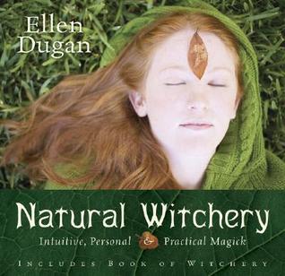 Natural Witchery by Ellen Dugan Natural Witchery by Ellen Dugan