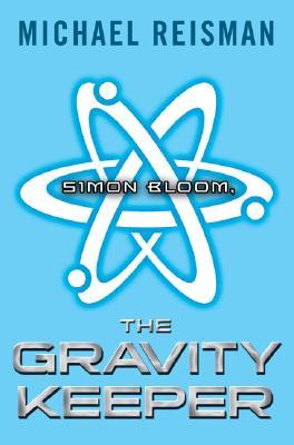 Simon Bloom, The Gravity Keeper (Simon Bloom, #1)