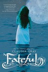 Fateful by Claudia Gray Fateful by Claudia Gray