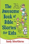 The Awesome Book of Bible Stories for Kids The Awesome Book of Bible Stories for Kids