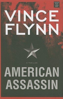 American Assassin by Vince Flynn American Assassin by Vince Flynn