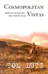 Cosmopolitan Vistas: American Regionalism and Literary Value